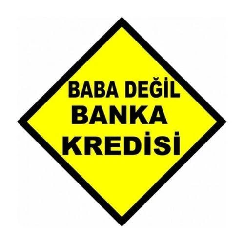 Ce-Ka Baba Parası Değil Banka Kredisi Araç Sticker